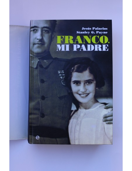 Franco, mi padre. Testimonio de Carmen Franco, la hija del Caudillo