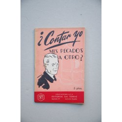 ¿Contar yo mis pecados a otro? : lo que la Ciencia y la...