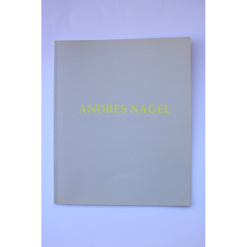 Andrés Nagel. Catálogo de exposiciones, 1995