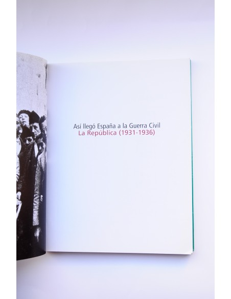 Así llegó a España la Guerra CIvil. La República. 1931 - 1936