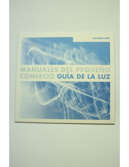 Manuales del pequeño comercio. Guía de la luz