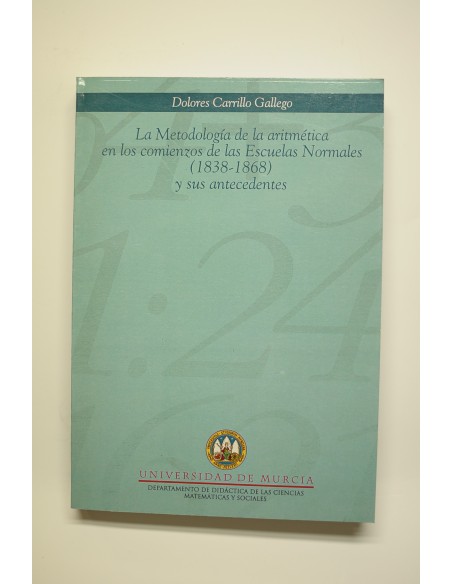 La metodología de la aritmética en los comienzos de las Escuelas Normales (1838 - 1868) y sus antecedentes