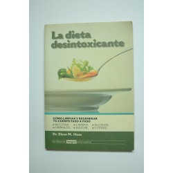 La dieta desintoxicante. Cómo limpiar y regenerar tu...