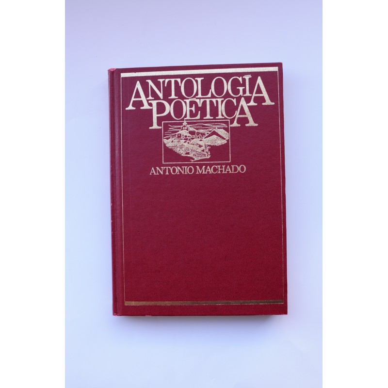 Antonio Machado. Antología poética