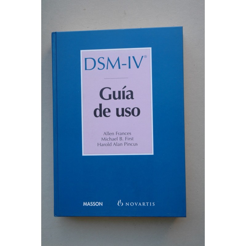 DSM-IV : guía de uso : compañero del DSM-IV (manual de diagnóstico y estadístico de los trastornos mentales