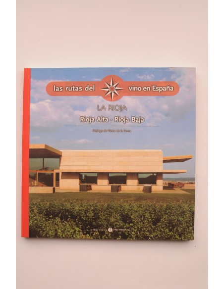 Las rutas del vino en España. La Rioja. Rioja Alta, Rioja Baja