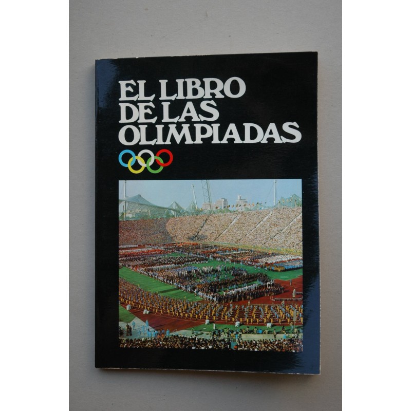 El libro de las Olimpiadas : historia de las Olimpiadas a través de los tiempos