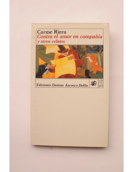 Contra el amor en compañía y otros relatos