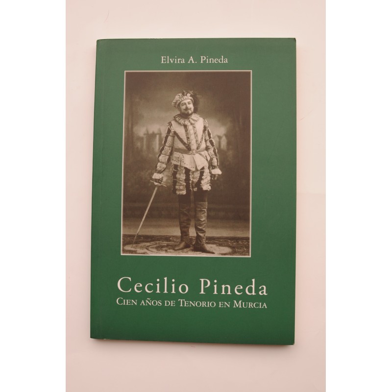 Cecilio Pineda. Cien años de Tenorio en Murcia