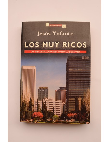 Los muy ricos : las trescientas grandes fortunas de España