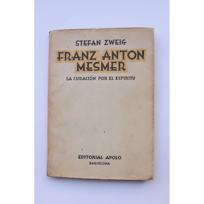 Franz Anton Mesmer : la curación por el espíritu