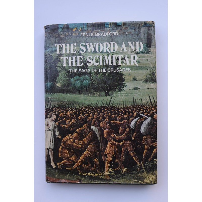 The sword and the scimitar. The saga or the crusades