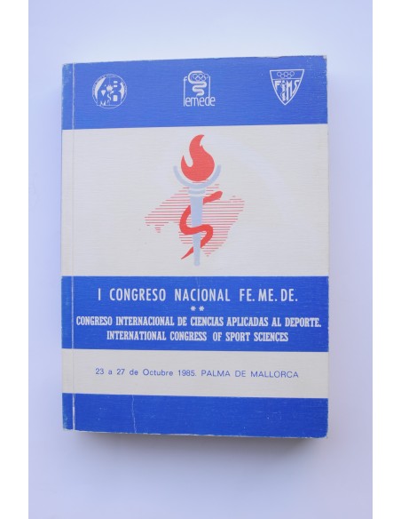 I Congreso Nacional FE. ME. DE. Congreso Internacional de Ciencias Aplicadas al deporte.