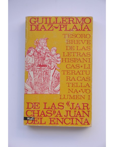 Tesoro breve de las letras hispánicas. Serie Castellana. 1. De la Jarchas a Juan del Encina