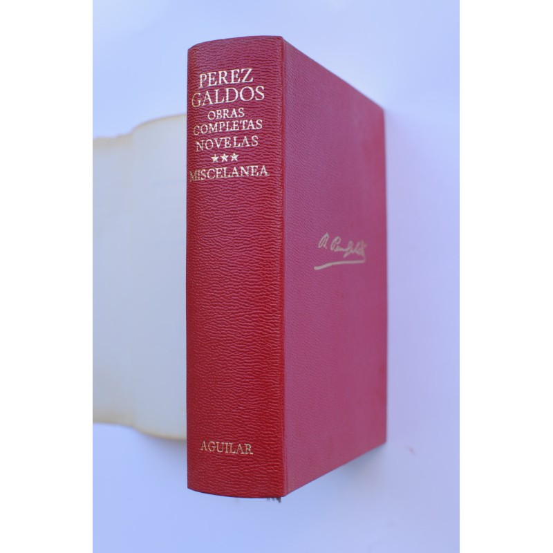 Benito Pérez Galdós. Novelas y Miscelanea