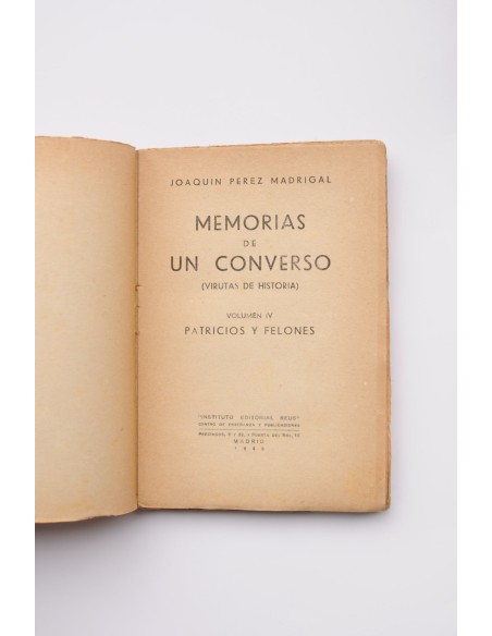 Memorias de un converso. Virutas de historia. Vol. IV. Patricios y Felones