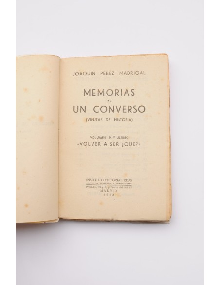 Memorias de un converso. Virutas de historia. Vol IX, Volver a ser ¿que?