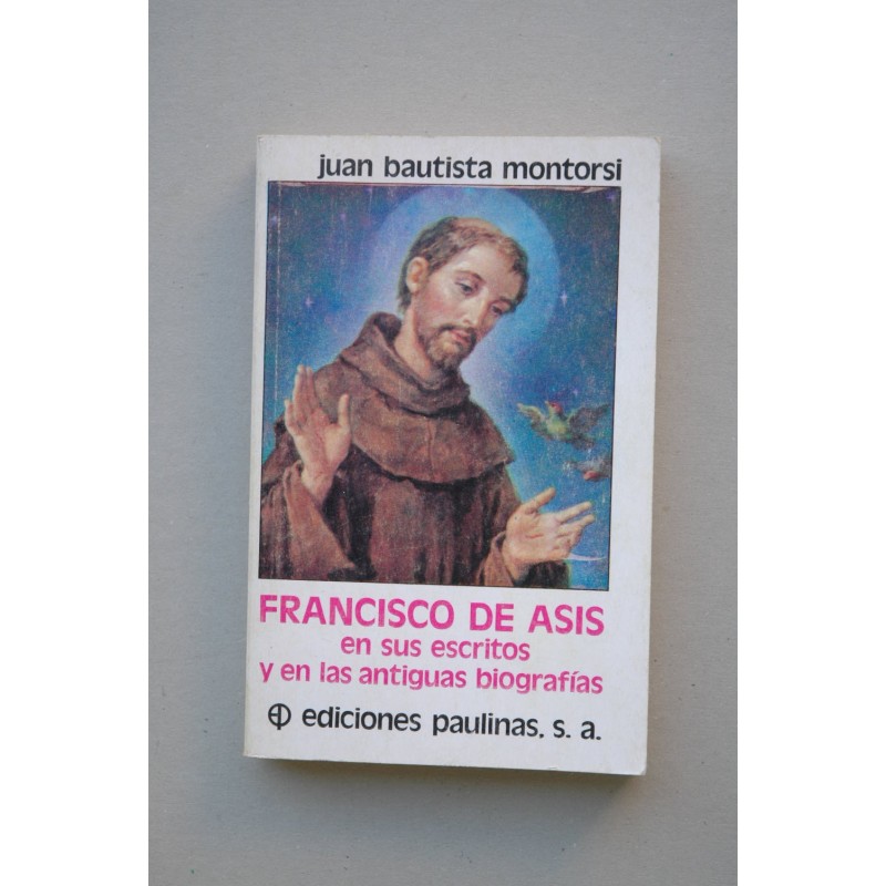 Francisco de Asis en sus escritos y en las antiguas biografías