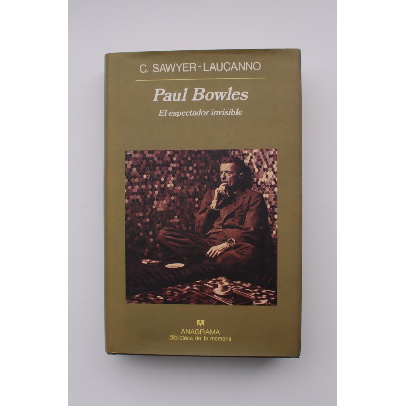 Paul Bowles. El espectador invisible