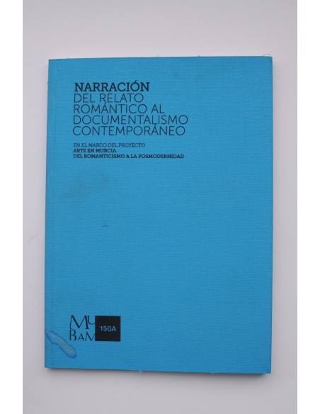 Narración. Del relato romántico al documentalismo contemporáneo