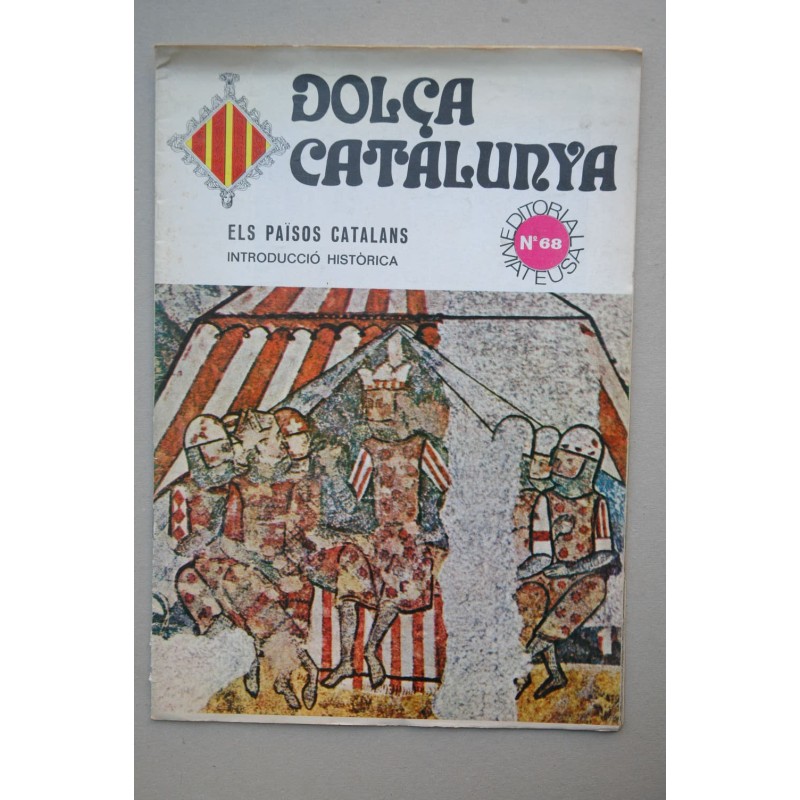 DOLÇA Catalunya. Els Països catalans. Introducció històrica .-- Nº 68
