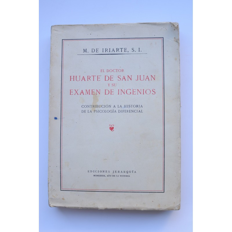 El doctor Huarte de San Juan y su examen de ingenios. Contribución a la historia de la psicología diferencial