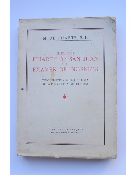 El doctor Huarte de San Juan y su examen de ingenios. Contribución a la historia de la psicología diferencial
