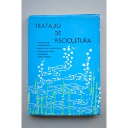 TRATADO de Piscicultura : alimentación, enfermedades,...