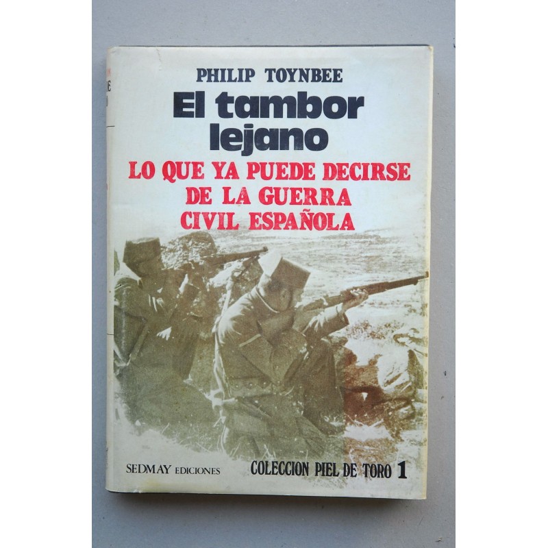 El tambor lejano : lo que ya puede decirse de la Guerra Civil Española