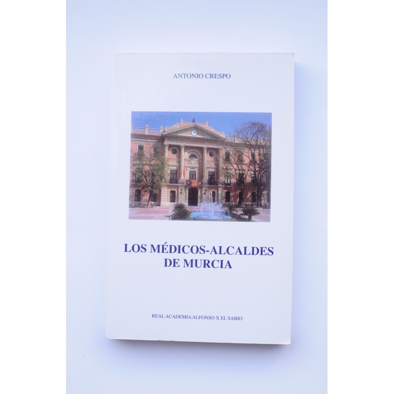 Los médicos - alcaldes de Murcia