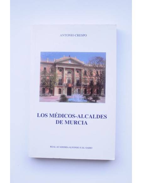 Los médicos - alcaldes de Murcia
