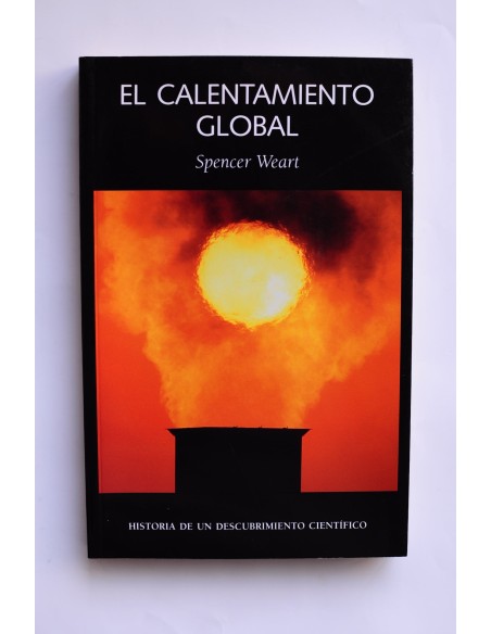 El calentamiento global. Historia de un descubrimiento científico