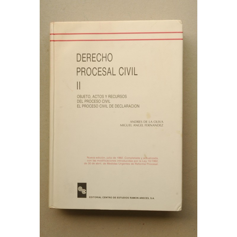 Derecho procesal civil II. Objeto, actos y recursos del proceso civil. El proceso civil de declaración