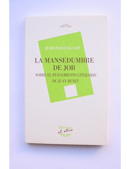 La mansedumbre de Job. Sobre el pensamiento literario de Juan Benet
