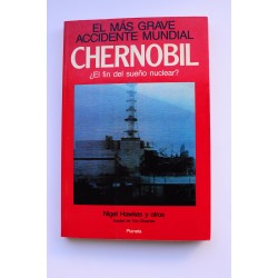 El más grave accidente mundial. Chernobil ¿El fin del...
