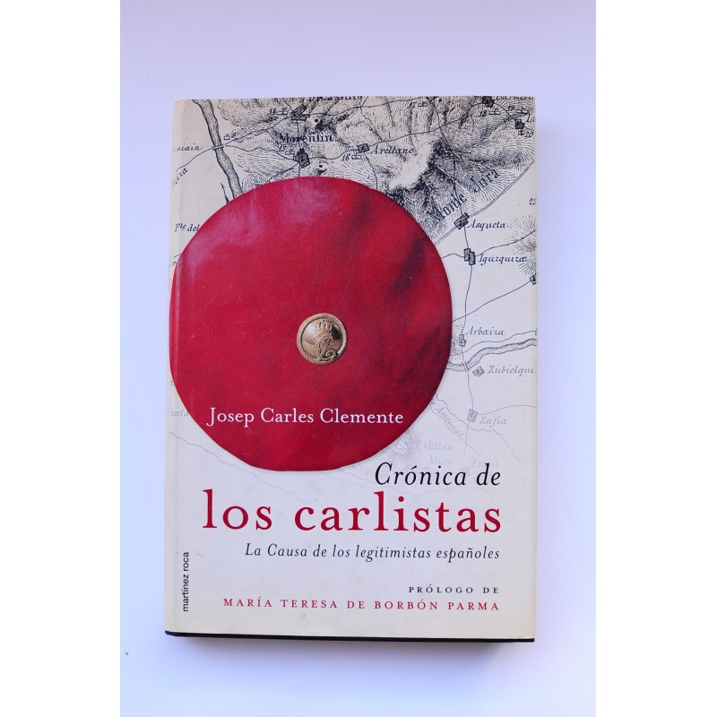 Crónica de los Carlistas. Las causas de los legitimistas españoles
