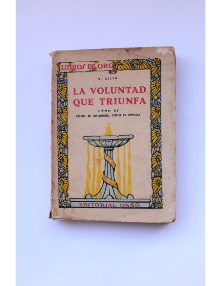 La voluntad que triunfa: cómo es, cómo se adquiere, cómo se emplea