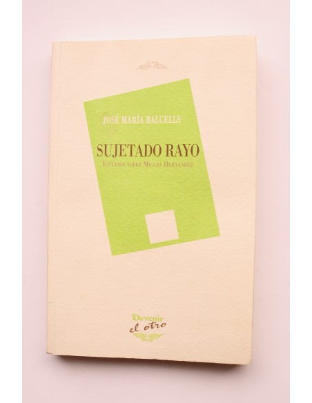Sujetado Rayo. Estudios sobre Miguel Hernández