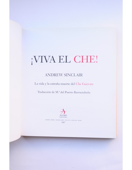 ¡Viva el Che!. La vida y la extraña muerte del Che Guevara
