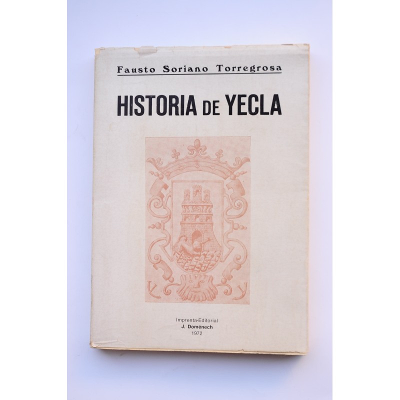 Historia de Yecla. Desde la Prehistoria hasta los tiempos actuales