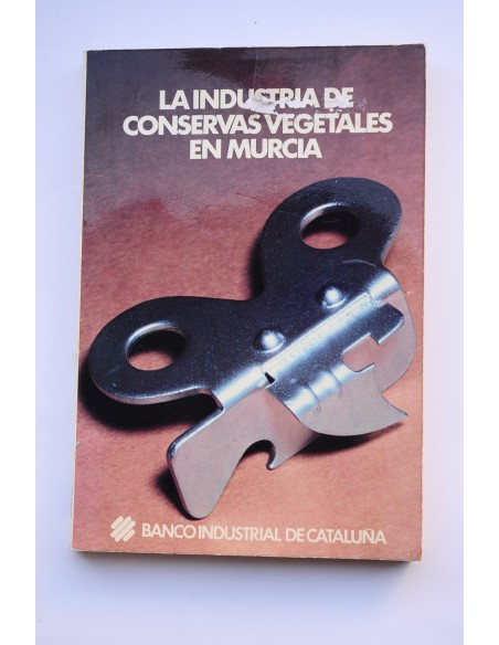 La industria de conservas vegetales en Murcia