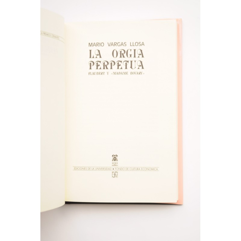 La orgía perpetua. Flaubert y Madame Bovary