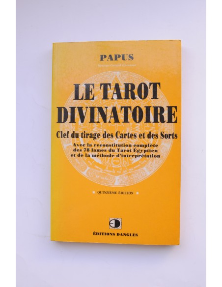 Le tarot divinatoire. Clef du tirage des Cartes et des Sorts