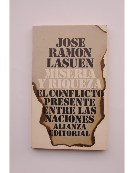 Miseria y riqueza : el conflicto presente entre las naciones