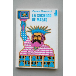 La sociedad de masas : análisis de modernas teorías...