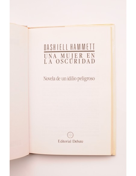 La mujer en la oscuridad. Novela de un idilio peligroso
