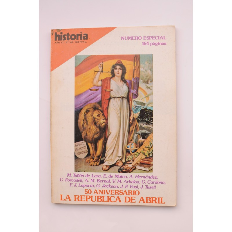 HISTORIA 16 : revista.  Nº 60 (abril 1981). Nº especial 50 aniversario de la República de Abril