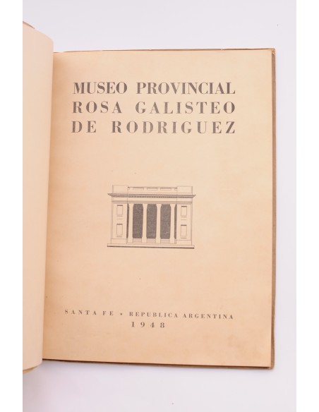 Museo Provincial Rosa Galisteo de Rodríguez . Catálogo
