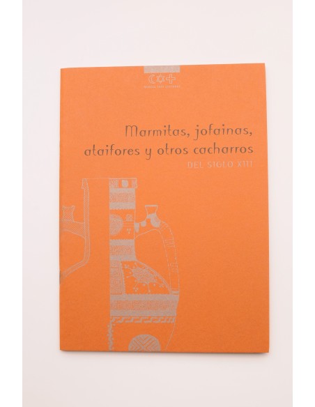 Marmitas, jofainas, ataifores y otros cacharros del siglo XIII