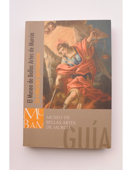 El Museo de Bellas Artes de Murcia. La colección permanente